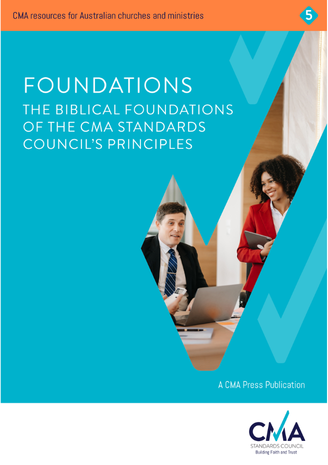 Foundations - The Biblical foundations of the CMA Standards Council's principles